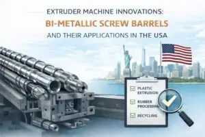 Extruder Machine Innovations Bi-Metallic Screw Barrels and Their Applications in the USA | Kaivanya Extrusion