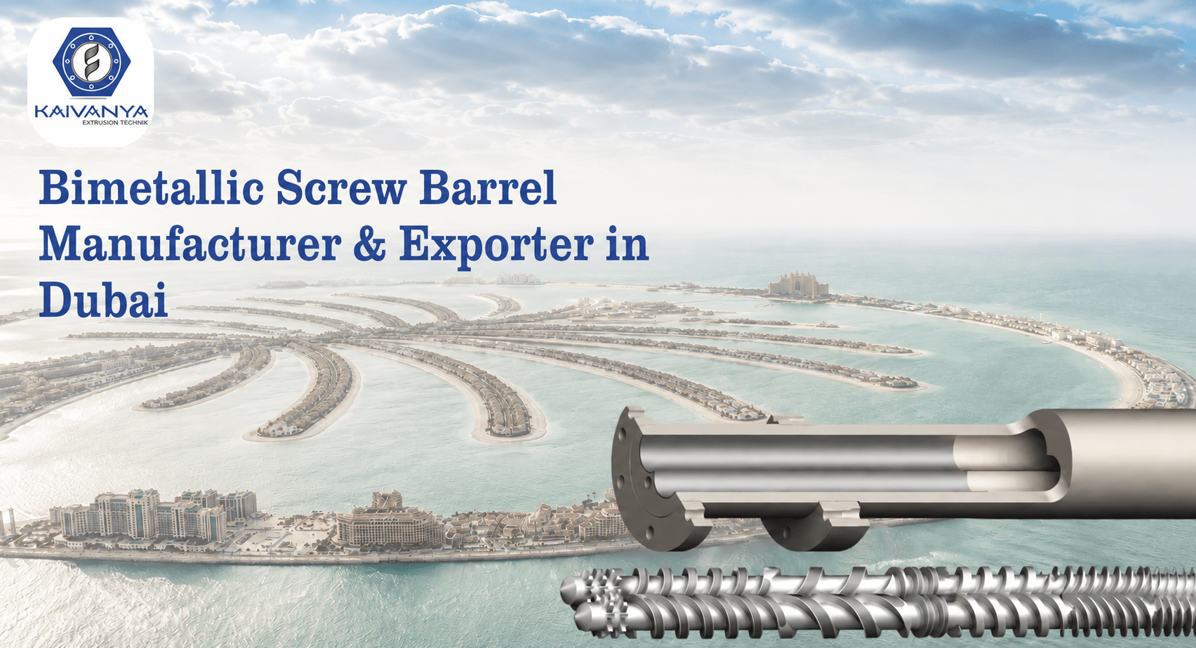 Bimetallic Screw Barrel Manufacturer & Exporter in Dubai – Complete Guide 2026 | |