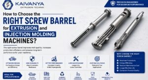 How to Choose the Right Screw Barrel for Extrusion and Injection Moulding Machines? | How to Choose the Right Screw Barrel for Extrusion and Injection Moulding Machines? |